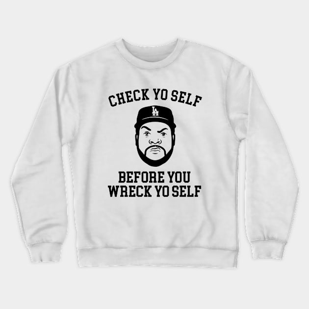 Check Yo self before you wreck yo self Crewneck Sweatshirt by outdoorlover